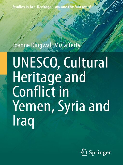 Title details for UNESCO, Cultural Heritage and Conflict in Yemen, Syria and Iraq by Joanne Dingwall McCafferty - Available